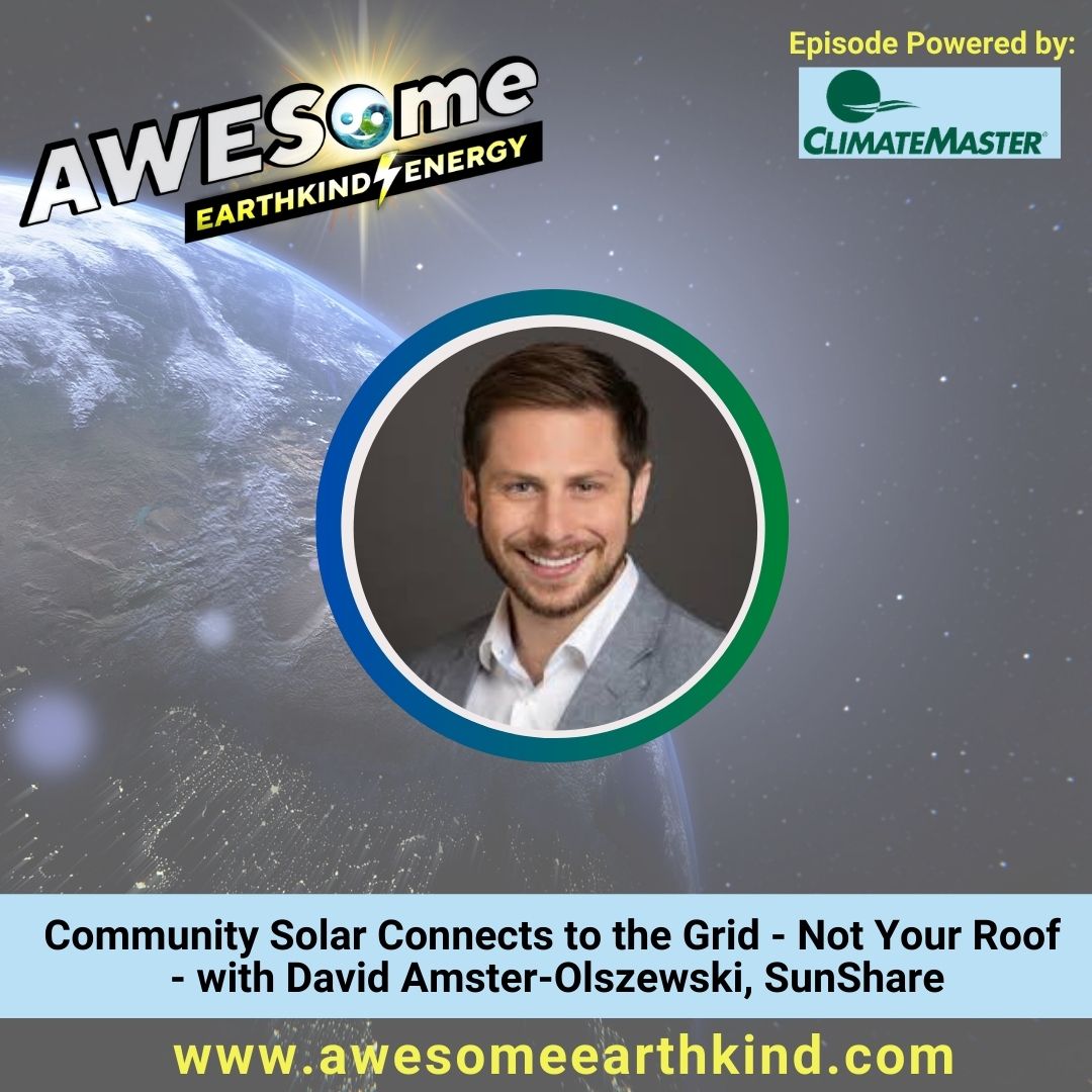 Community Solar Connects to the Grid – Not Your Roof – with David Amster-Olszewski, SunShare